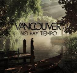 Vancouver (ARG) : No Hay Tiempo